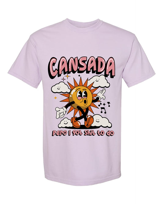Cansada But I Got Shit to do