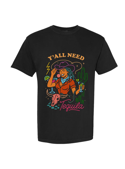 Yall Need Tequila